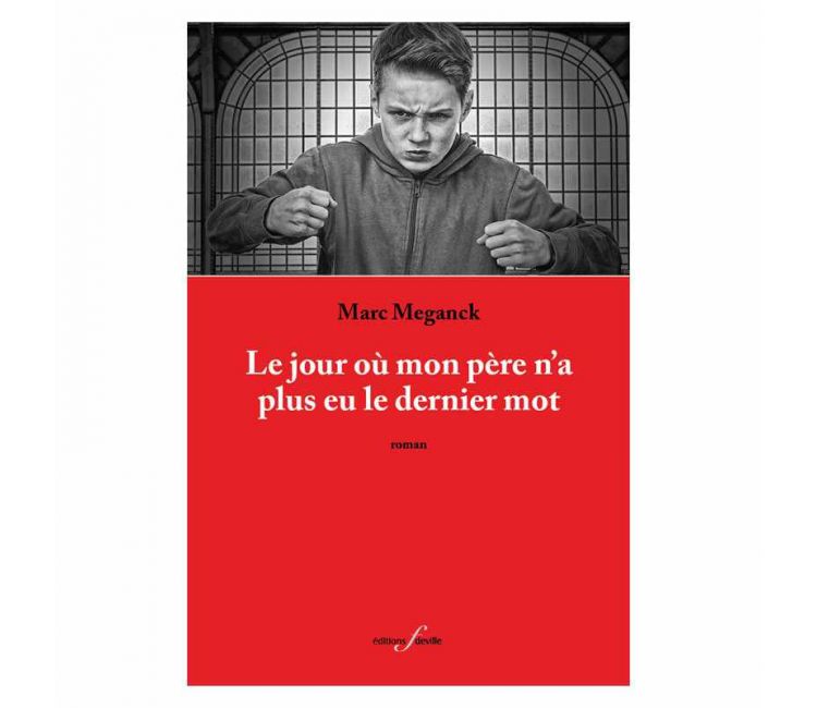 editionsfdeville-le-jour-ou-mon-pere-na-plus-eu-le-dernier-mot-marc-meganck-9782875990518